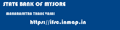 STATE BANK OF MYSORE  MAHARASHTRA THANE VASAI   ifsc code